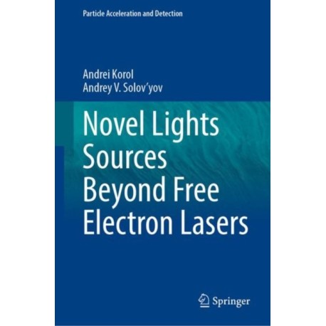 Novel Lights Sources Beyond Free Electron Lasers