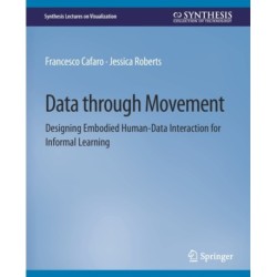 Data through Movement: Designing Embodied Human-Data Interaction for Informal Learning