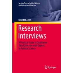 Research Interviews: A Practical Guide to Qualitative Data Collection with Experts in Political Science