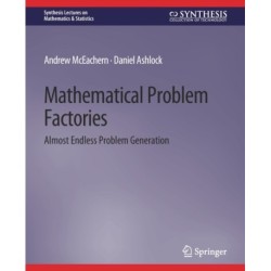 Mathematical Problem Factories: Almost Endless Problem Generation
