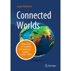 Connected Worlds: Notes from 235 Countries and Territories - Volume 1 (1960-1999)