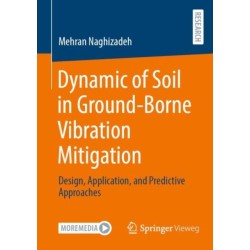 Dynamic of Soil in Ground-Borne Vibration Mitigation: Design, Application, and Predictive Approaches