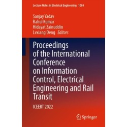 Proceedings of the International Conference on Information Control, Electrical Engineering and Rail Transit: ICEERT 2022