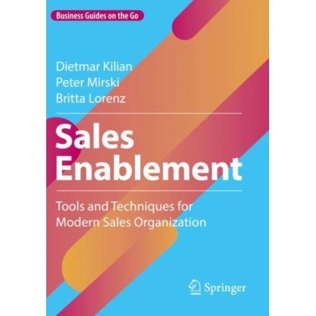 Sales Enablement: Tools and Techniques for Modern Sales Organization