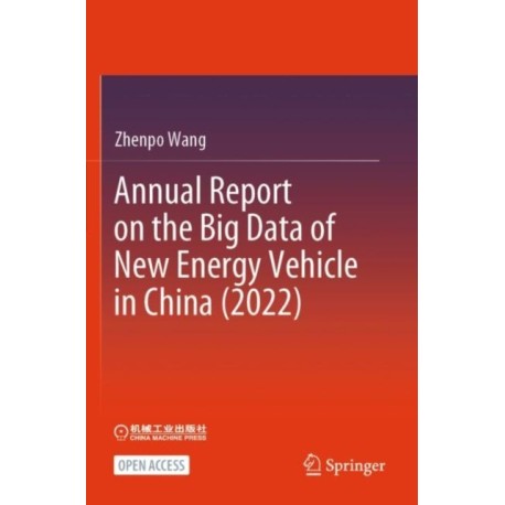 Annual Report on the Big Data of New Energy Vehicle in China (2022)