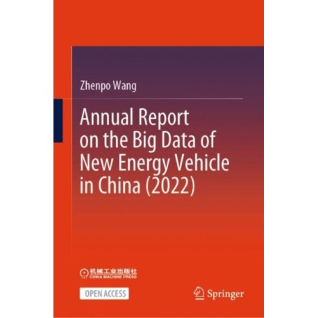 Annual Report on the Big Data of New Energy Vehicle in China (2022)