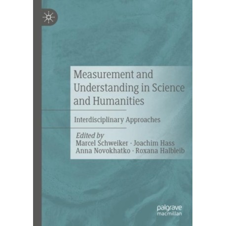 Measurement and Understanding in Science and Humanities: Interdisciplinary Approaches