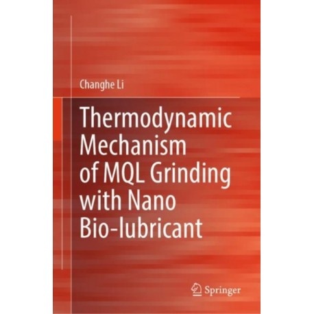 Thermodynamic Mechanism of MQL Grinding with Nano Bio-lubricant