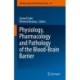 Physiology, Pharmacology and Pathology of the Blood-Brain Barrier