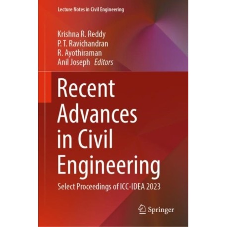 Recent Advances in Civil Engineering: Select Proceedings of ICC-IDEA 2023