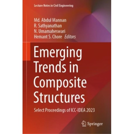 Emerging Trends in Composite Structures: Select Proceedings of ICC-IDEA 2023
