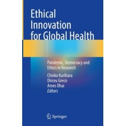 Ethical Innovation for Global Health: Pandemic, Democracy and Ethics in Research