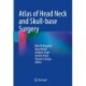 Atlas of Head Neck and Skull-base Surgery