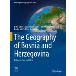 The Geography of Bosnia and Herzegovina: Between East and West