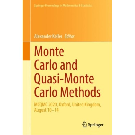 Monte Carlo and Quasi-Monte Carlo Methods: MCQMC 2020, Oxford, United Kingdom, August 10–14