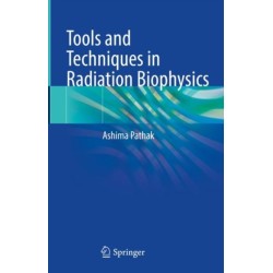 Tools and Techniques in Radiation Biophysics