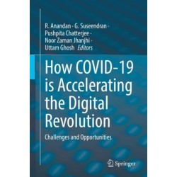 How COVID-19 is Accelerating the Digital Revolution: Challenges and Opportunities
