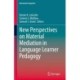 New Perspectives on Material Mediation in Language Learner Pedagogy