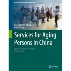 Services for Aging Persons in China: Spatial Variations in Supply and Demand