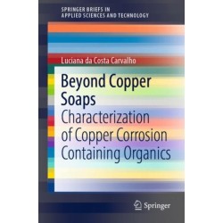 Beyond Copper Soaps: Characterization of Copper Corrosion Containing Organics