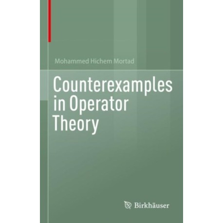 Counterexamples in Operator Theory
