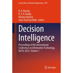 Decision Intelligence: Proceedings of the International Conference on Information Technology, InCITe 2023, Volume 1