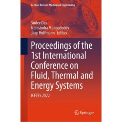 Proceedings of the 1st International Conference on Fluid, Thermal and Energy Systems: ICFTES 2022