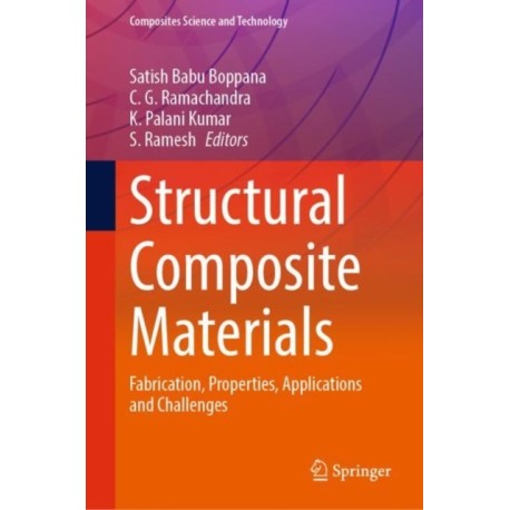 Structural Composite Materials: Fabrication, Properties, Applications and Challenges