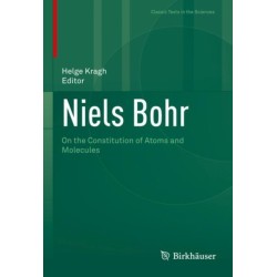 Niels Bohr: On the Constitution of Atoms and Molecules