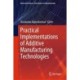 Practical Implementations of Additive Manufacturing Technologies