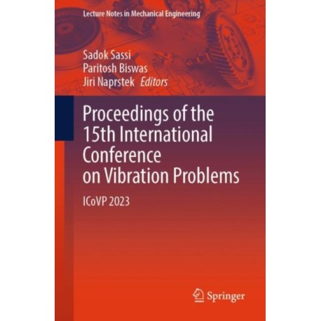 Proceedings of the 15th International Conference on Vibration Problems: ICoVP 2023