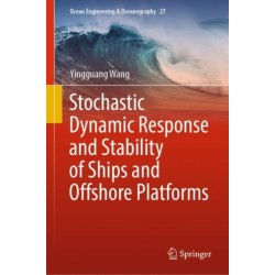 Stochastic Dynamic Response and Stability of Ships and Offshore Platforms
