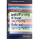 Spatial Planning in Poland: Law, Property Market and Planning Practice