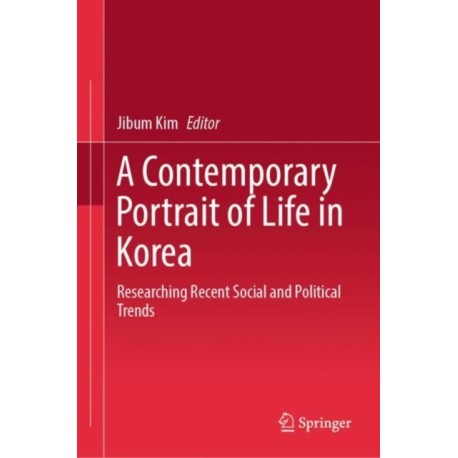 A Contemporary Portrait of Life in Korea: Researching Recent Social and Political Trends