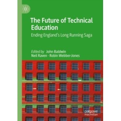 The Future of Technical Education: Ending England's Long Running Saga