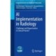 AI Implementation in Radiology: Challenges and Opportunities in Clinical Practice