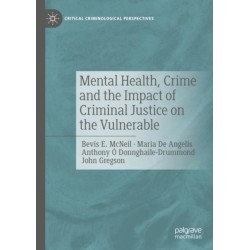 Mental Health, Crime and the Impact of Criminal Justice on the Vulnerable