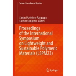 Proceedings of the International Symposium on Lightweight and Sustainable Polymeric Materials (LSPM23)