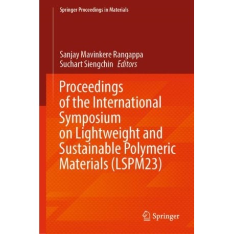 Proceedings of the International Symposium on Lightweight and Sustainable Polymeric Materials (LSPM23)