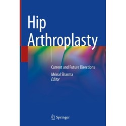 Hip Arthroplasty: Current and Future Directions