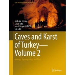 Caves and Karst of Turkey - Volume 2: Geology, Hydrogeology and Karst