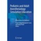 Pediatric and Adult Anesthesiology Simulation Education: A Curriculum for Residents