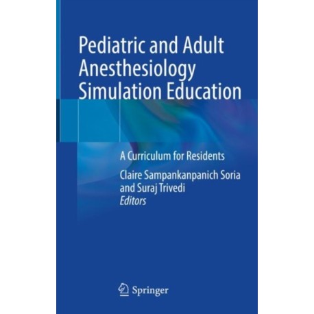 Pediatric and Adult Anesthesiology Simulation Education: A Curriculum for Residents