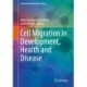 Cell Migration in Development, Health and Disease