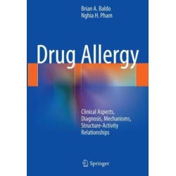 Drug Allergy: Clinical Aspects, Diagnosis, Mechanisms, Structure-Activity Relationships