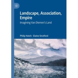Landscape, Association, Empire: Imagining Van Diemen’s Land
