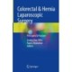 Colorectal & Hernia Laparoscopic Surgery: Principles & Practice