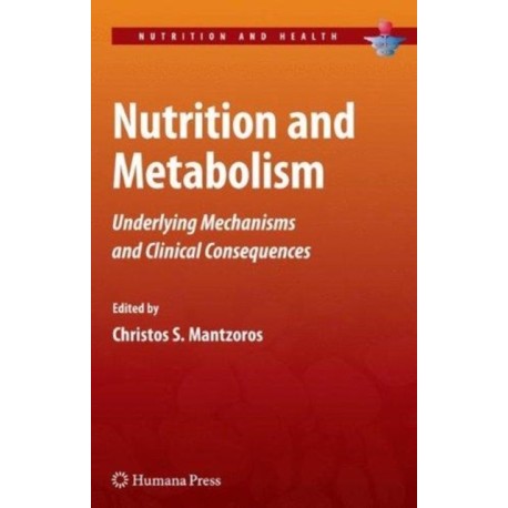 Nutrition and Metabolism: Underlying Mechanisms and Clinical Consequences