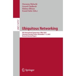 Ubiquitous Networking: 9th International Symposium, UNet 2023, Clermont-Ferrand, France, November 1–3, 2023, Revised Selected Papers