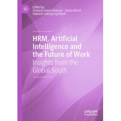 HRM, Artificial Intelligence and the Future of Work: Insights from the Global South